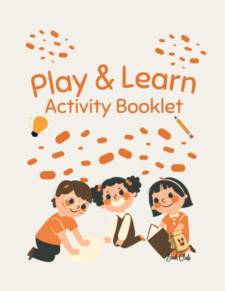 Play & Learn: Activity Booklet for Kids (7-12 years)/School & Education/Holiday Activities (Literacy/ Maths/Science/Geography/ Self ... - 50 Pages - ... Self ... - 50 Pages - Large(8.5 x 11 in)