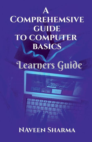 A Comprehensive to Computer Basics