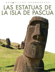 Title: Las Estatuas de la Isla de Pascua, Author: Heidi Newbauer