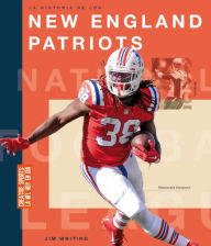 Title: La Historia de Los New England Patriots, Author: Jim Whiting