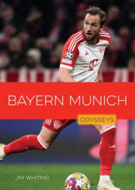 Title: Bayern Munich, Author: Jim Whiting