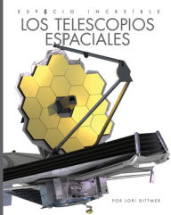 Title: Los Telescopios Espaciales, Author: Lori Dittmer