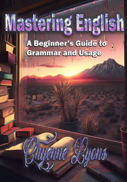 Mastering English: A Beginner's Guide to Grammar and Usage