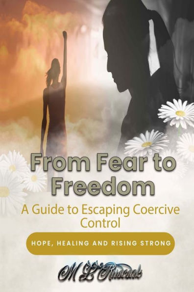 From Fear to Freedom: A Guide to Escaping Coercive Control