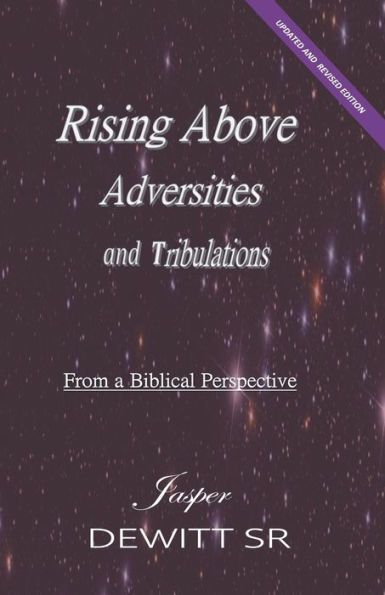 Rising Above Adversities and Tribulations from A Biblical Perspective: From a Biblical Perspective