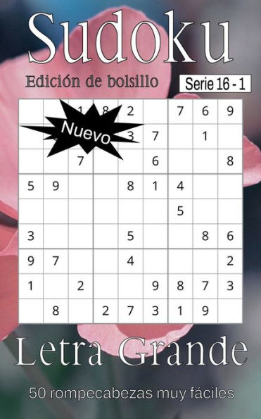 Sudoku Serie 16 - Libro de Rompecabezas para Adultos - 50 Rompecabezas Muy Fáciles Letra Grande - (SP) - Libro 1