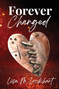 Title: Forever Changed, Author: Lisa M. Lockhart