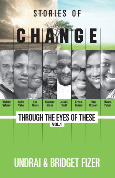 Stories of Change; Through the Eyes These, VOL. 1