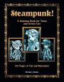 Steampunk!: A Coloring Book for Teens & Grown Ups