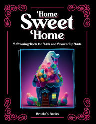 Title: Home Sweet Home: An Adult Coloring Book, Author: Brooke