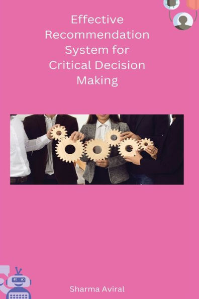 Effective Recommendation System for Critical Decision Making