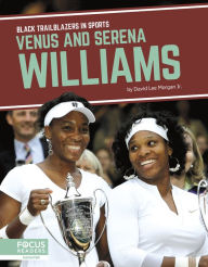 Title: Venus and Serena Williams, Author: David Lee Morgan Jr.