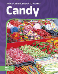 Title: Candy: From Idea to Market, Author: Abby Doty