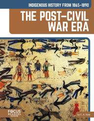 Title: Indigenous History from 1865-1890: The Post-Civil War Era, Author: E. A. Hale EdD