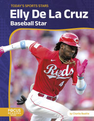 Title: Elly De La Cruz: Baseball Star, Author: Charlie Beattie