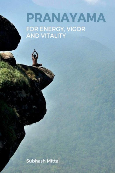 Pranayama for energy, vigor and vitality