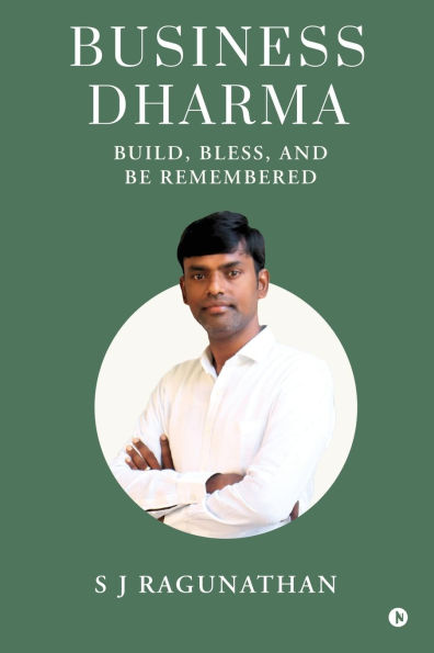 Business Dharma: Build, Bless, and be Remembered