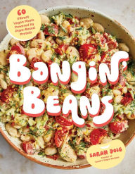 Title: Bangin' Beans: 60 Vibrant Vegan Meals Powered by Plant-Based Protein, Author: Sarah Doig