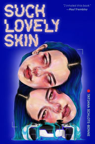 Title: Such Lovely Skin, Author: Tatiana Schlote-Bonne