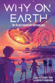 Title: Why on Earth: An Alien Invasion Anthology, Author: Vania Stoyanova