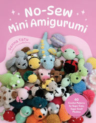 Title: No-Sew Mini Amigurumi: 40 Crochet Patterns for Super Cute, Super Small Plushies, Author: Genna Tatu