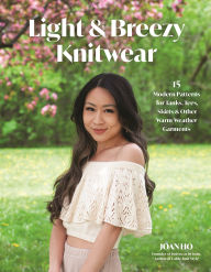 Title: Light & Breezy Knitwear: 15 Modern Patterns for Tanks, Tees, Skirts & Other Warm-Weather Garments, Author: Joan Ho