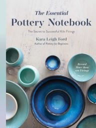 Download electronic books pdf The Essential Pottery Notebook: The Secret to Successful Kiln Firings