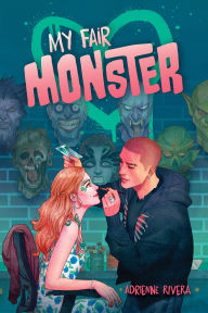 Title: My Fair Monster, Author: Adrienne Rivera