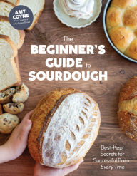 Ebook kostenlos downloaden pdf The Beginner's Guide to Sourdough: Best-Kept Secrets for Successful Bread Every Time?
