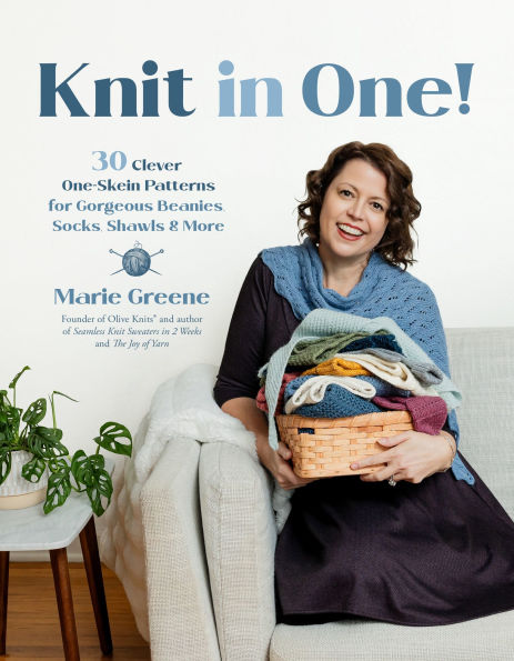 Knit One!: 30 Clever One-Skein Patterns for Gorgeous Beanies, Socks, Shawls & More?