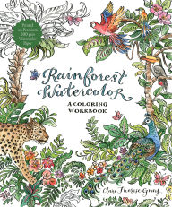 Title: Rainforest Watercolor: A Coloring Workbook, Author: Clare Therese Gray