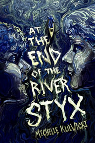 Title: At the End of the River Styx, Author: Michelle Kulwicki