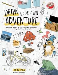 Downloading books for free Draw Your Own Adventure: An Activity Book with Prompts and Challenges to Jump Start Your Creativity in English  9798890039873