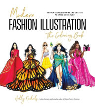 Free book downloads mp3 Modern Fashion Illustration: The Coloring Book: 40+ High Fashion Gowns and Dresses to Style and Color 9798890039927 CHM PDB English version by Holly Nichols