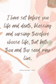 Title: Choose Life Deuteronomy 30 19 Watercolor Floral Journal: Beautiful Prayer Journal for Christian Women, Author: Chloe Sozo
