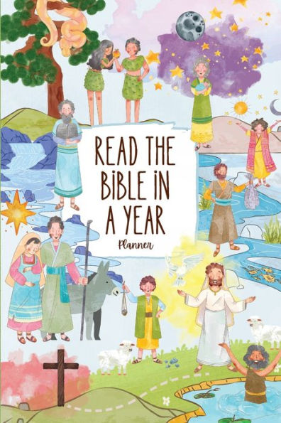 Read the Bible in a Year Planner Watercolor Bible Characters: Planner for Reading Through the Entire Bible in One Year Journal Personal Reflection Devotional