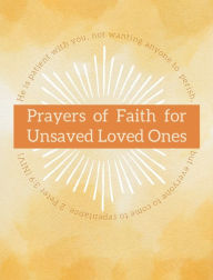 Title: Prayers of Faith for Unsaved Loved Ones, Author: Chloe Sozo