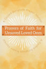 Prayers of Faith for Unsaved Loved Ones Prayer Journal