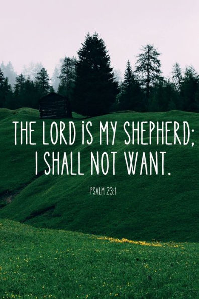 The Lord Is My Shepherd Christian Journal Hills and Trees