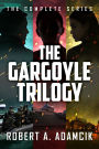 The Gargoyle Trilogy: The Complete Series