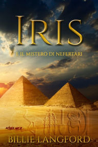 Title: Iris e il Mistero di Nefertari, Author: Billie Langford