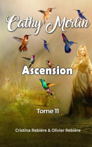 Title: Cathy Merlin - 11 Ascension, Author: Cristina Rebiere