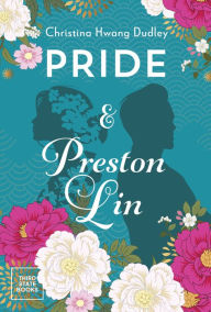 Title: Pride and Preston Lin, Author: Christina Hwang Dudley