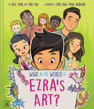 Title: What in the World Is Ezra's Art?, Author: Eric Toda