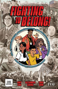 Free books downloads in pdf format Fighting to Belong!: Asian American, Native Hawaiian, and Pacific Islander History from the 1700s Through the 1800s by Amy Chu, Alexander Chang, Louie Chin