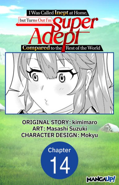 I Was Called Inept at Home, but Turns Out I'm Super Adept Compared to the Rest of the World #014