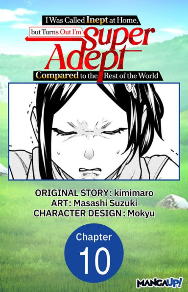 I Was Called Inept at Home, but Turns Out I'm Super Adept Compared to the Rest of the World #010