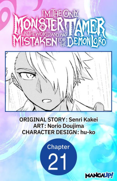 I'm the Only Monster Tamer in the World and Was Mistaken for the Demon Lord #021