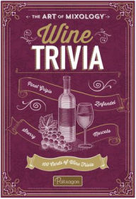 Title: The Art of Mixology Wine Trivia: 100 Cards of Wine Trivia, Author: Parragon