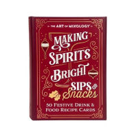 Title: The Art of Mixology Making Spirits Bright Sips & Snacks, Author: Parragon